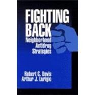 Fighting Back : Neighborhood Antidrug Strategies by Robert C. Davis, 9780803971134