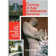 Coming of Age in Reference Services: A Case History of the Washington State University Libraries by Katz; Linda S, 9781138971134