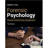 Forensic Psychology: Research, Clinical Practice, and Applications by Huss, Matthew T., 9781394221134