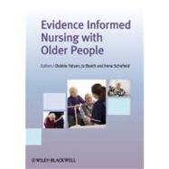 Evidence Informed Nursing With Older People by Tolson, Debbie; Booth, Jo; Schofield, Irene, 9781444331134