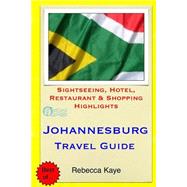 Johannesburg Travel Guide by Kaye, Rebecca, 9781503351134