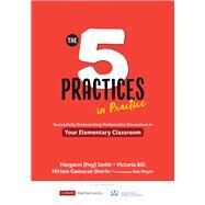The Five Practices in Practice by Smith, Margaret Peg; Bill, Victoria; Sherin, Miriam Gamoran; Meyer, Dan, 9781544321134