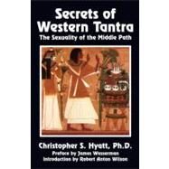 Secrets of Western Tantra by Hyatt, Christopher S., 9781561841134