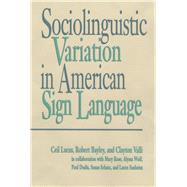 Sociolinguistic Variation in American Sign Language by Lucas, Ceil; Bayley, Robert; Valli, Clayton, 9781563681134