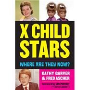 X Child Stars by Garver, Kathy; Ascher, Fred, 9781630761134