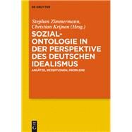 Sozialontologie in Der Perspektive Des Deutschen Idealismus by Zimmermann, Stephan; Krijnen, Christian, 9783110571134