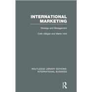International Marketing (RLE International Business): Strategy and Management by Gilligan; Colin, 9780415641135