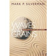 Waves and Grains by Silverman, Mark P., 9780691001135