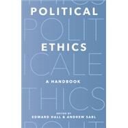 Political Ethics: A Handbook by Hall, Edward; Sabl, Andrew, 9780691241135