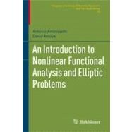 An Introduction to Nonlinear Functional Analysis and Elliptic Problems by Ambrosetti, Antonio; Arcoya, David, 9780817681135