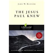 The Jesus Paul Knew by Reapsome, James W., 9780830831135