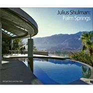 Julius Shulman Palm Springs by Shulman, Julius; Stern, Michael; Hess, Alan; Nash, Steven, 9780847831135