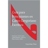 Guia Para Principiates En Canto Gregoriano Escritura by Jones, Noel; Martinez, Gabriel; Esteban, Blanca, 9781502731135