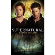 Supernatural: Carved in Flesh by WAGGONER, TIM, 9781781161135