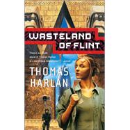 Wasteland of Flint by Harlan, Thomas, 9780765341136