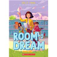 Room to Dream (Front Desk #3) by Yang, Kelly, 9781338621136