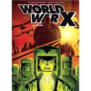 World War X: The Complete Collection by Frissen, Jerry; Snejbjerg, Peter; Rieu, Delphine, 9781782761136