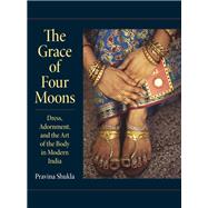 The Grace of Four Moons by Shukla, Pravina; Glassie, Henry, 9780253021137