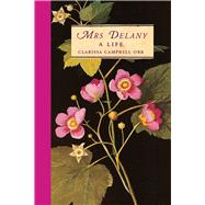 Mrs Delany by Orr, Clarissa Campbell, 9780300161137