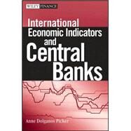International Economic Indicators and Central Banks by Picker, Anne Dolganos, 9780471751137
