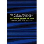 The Physical Principles of the Quantum Theory by Heisenberg, Werner, 9780486601137