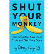 Shut Your Monkey by Gregory, Danny, 9781440341137