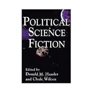 Political Science Fiction by Hassler, Donald M.; Wilcox, Clyde, 9781570031137