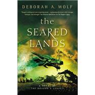 The Seared Lands (The Dragons Legacy Book 3) by WOLF, DEBORAH A., 9781785651137