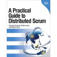 A Practical Guide to Distributed Scrum by Woodward, Elizabeth; Surdek, Steffan; Ganis, Matthew, 9780137041138