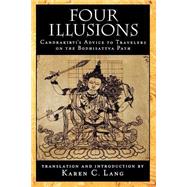 Four Illusions Candrakirti's Advice for Travelers on the Bodhisattva Path by Candrakirti; Lang, Karen C., 9780195151138