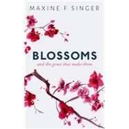 Blossoms And the Genes That Make Them by Singer, Maxine F., 9780198811138
