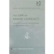 The Law of Armed Conflict: Constraints on the Contemporary Use of Military Force by Hensel,Howard M., 9780754671138