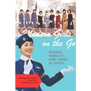 Modern Girls on the Go by Freedman, Alisa; Miller, Laura; Yano, Christine R., 9780804781138
