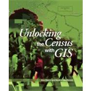 Unlocking The Census With Gis by Peters, Alan H., 9781589481138