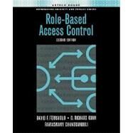 Role-based Access Control by Ferraiolo, David F.; Kuhn, D. Richard; Chandramouli, Ramaswamy, 9781596931138