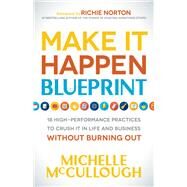 Make It Happen Blueprint by Mccullough, Michelle; Norton, Richie, 9781683501138