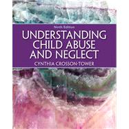 Understanding Child Abuse and Neglect Plus MySearchLab with eText -- Access Card Package by Crosson-Tower, Cynthia, 9780205961139