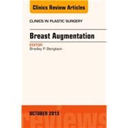 Breast Augmentation: An Issue of Clinics in Plastic Surgery by Bengtson, Bradley P., 9780323391139