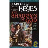 The Shadows of God by Keyes, J. Gregory, 9781439501139