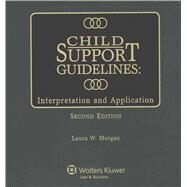 Child Support Guidelines by Morgan, Laura W., 9781454801139
