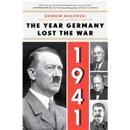 1941: The Year Germany Lost the War The Year Germany Lost the War by Nagorski, Andrew, 9781501181139