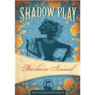 Shadow Play Makcik Maryam Mysteries #1 by Ismail, Barbara, 9781631941139