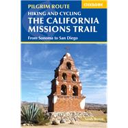 Hiking and Cycling the California Missions Trail From Sonoma to San Diego by Brown, Sandy, 9781786311139
