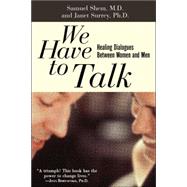 We Have To Talk Healing Dialogues Between Women And Men by Shem, Samuel; Surrey, Janet; Bergman, Stephen, 9780465091140
