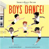 Boys Dance! (American Ballet Theatre) by Allman, John Robert; Lozano, Luciano, 9780593181140