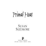 Primal Heat by Sizemore, Susan, 9781476711140