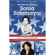 The Beloved World of Sonia Sotomayor by SOTOMAYOR, SONIA, 9781524771140