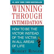 Winning Through Intimidation by Ringer, Robert, 9781626361140