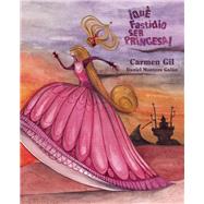 Qu fastidio ser princesa! by Gil, Carmen; Montero Galn, Daniel, 9788415241140