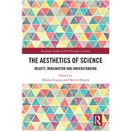 The Aesthetics of Science by Ivanova, Milena; French, Steven, 9780367141141